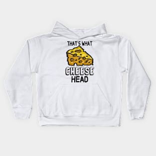 That's What Cheese Head Kids Hoodie